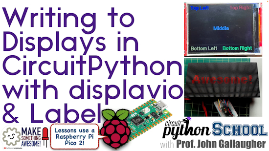 Writing Text to Displays Using Raspberry Pi Pico and DisplayIO (CircuitPython School)