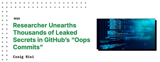 Researcher Unearths Thousands of Leaked Secrets in GitHub’s “Oops Commits”