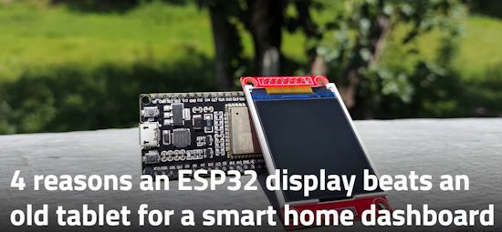 4 reasons an ESP32 display beats an old tablet for a smart home dashboard