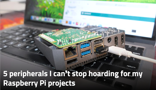 5 peripherals I can’t stop hoarding for my Raspberry Pi projects