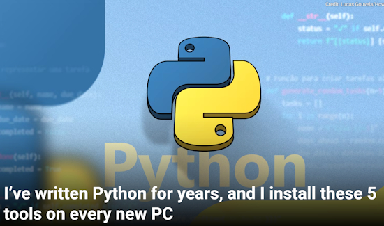 I’ve written Python for years, and I install these 5 tools on every new PC