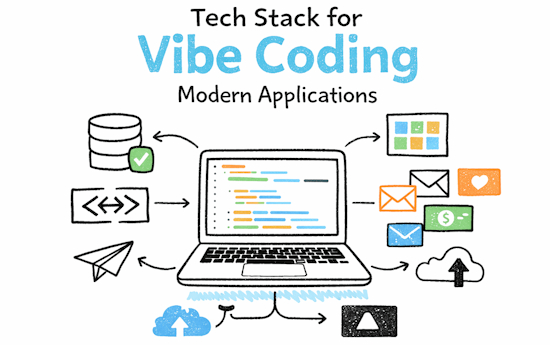 Tech Stack for Vibe Coding Modern Applications